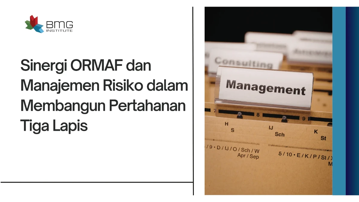 Sinergi ORMAF dan Manajemen Risiko dalam Membangun Pertahanan Tiga Lapis thumbnail